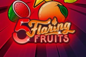 5 Flaring Fruits