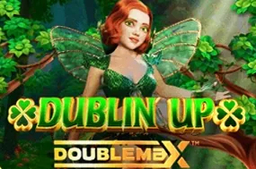 Dublin' Up Doublemax